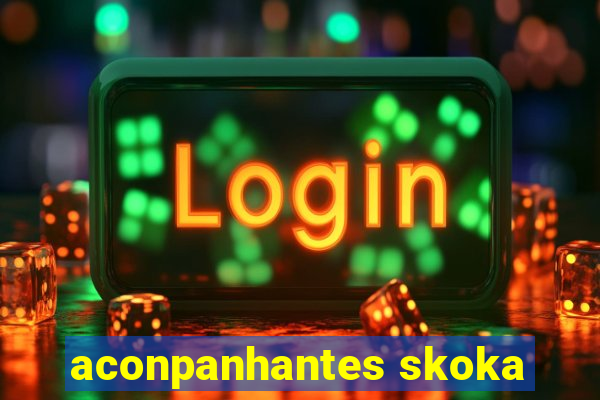 aconpanhantes skoka